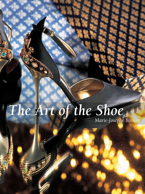 Title details for The Art of the Shoe by Marie-Josèphe Bossan - Wait list